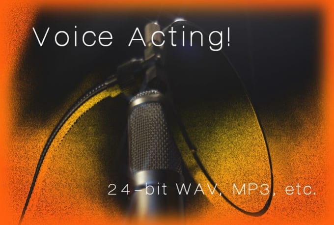 I will do voice acting for your video, game or cartoon