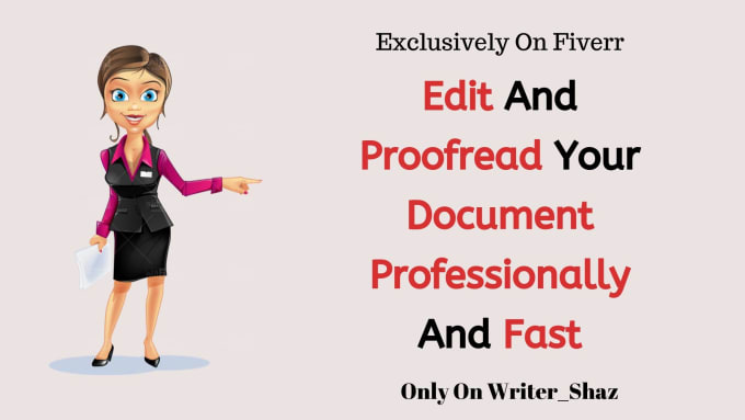 I will edit and proofread your document professionally