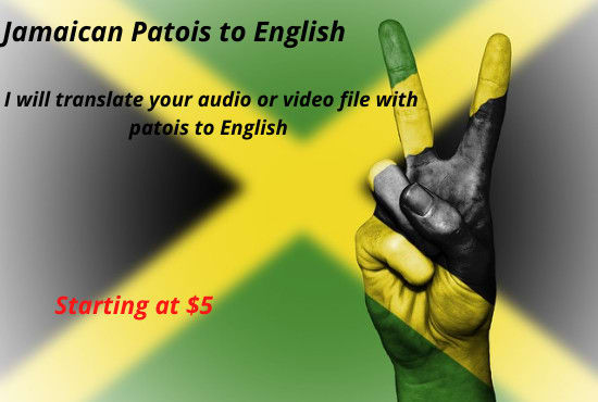 I will translate jamaican patois to english