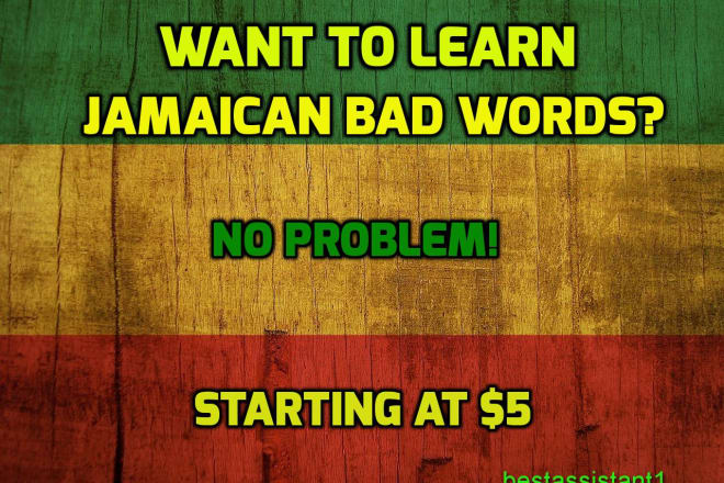 I will introduce you to jamaican bad words