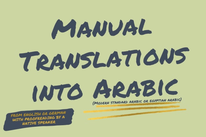 I will translate into arabic from english or german manually