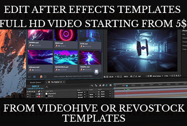 I will edit after effects templates from videohive professionally customize