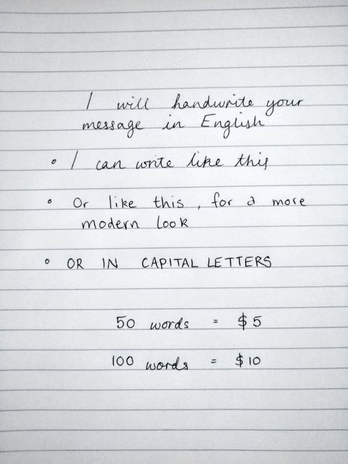 I will hand write your message for you