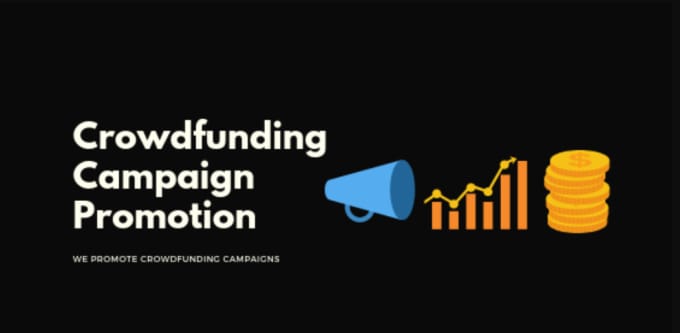 I will promote and advertise kickstarter crowdfunding campaign gofundme indiegogo