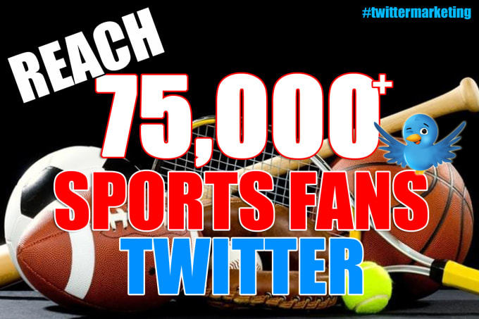 I will tweet your message to over 75,000 active sport fans