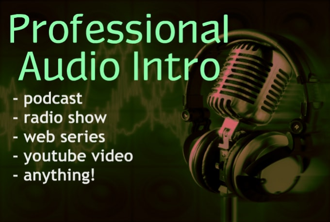 I will voice and produce your podcast intro, radio id, other audio