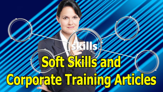 I will write quality articles on soft skills and corporate gesture