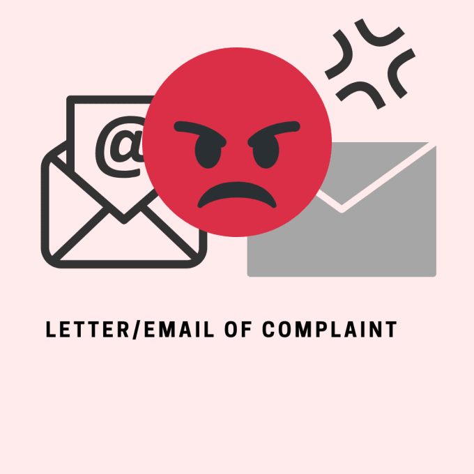 I will write you a complaint email or letter