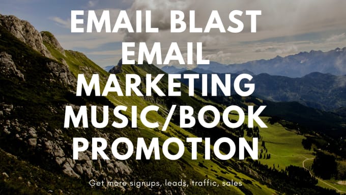 I will backlinks, 90 million email blast email marketing for music and book promotion