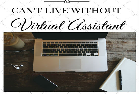 I will be your cant live without virtual assistant