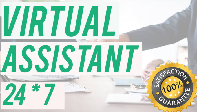 I will be your virtual assistant for almost any tasks