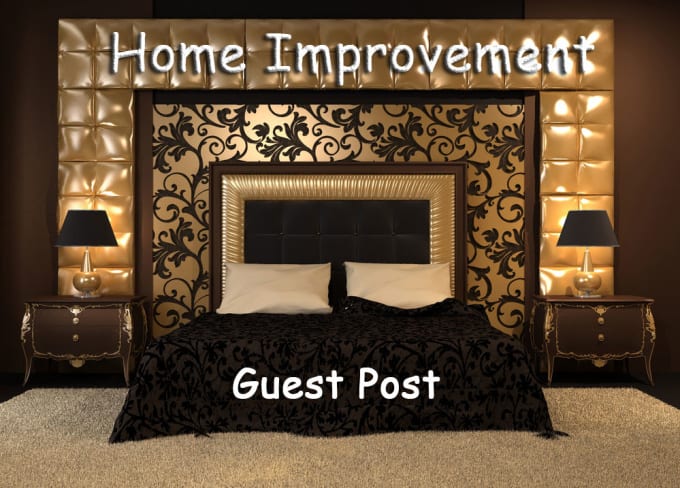 I will do  home improvement guest post