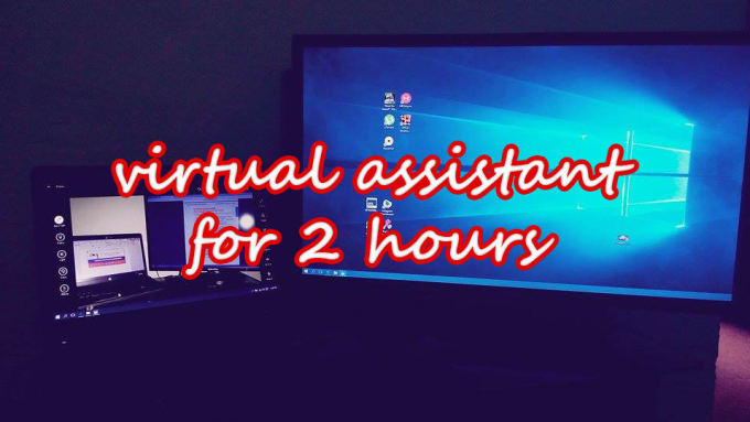 I will do virtual assistant for 2 hours