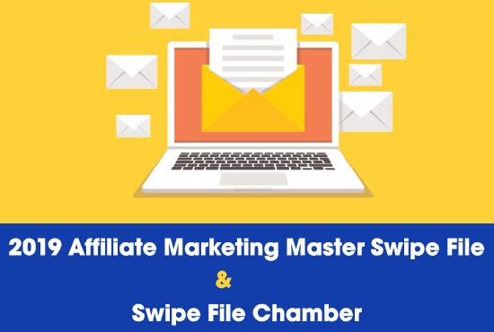 I will give you 2019 affiliate marketing master swipe file and 20 swipe file chamber