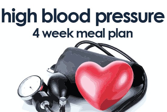 I will give you a 4 week high blood pressure prevention meal plan