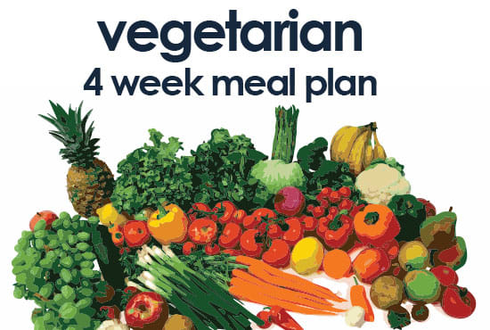 I will give you a 4 week vegetarian meal plan