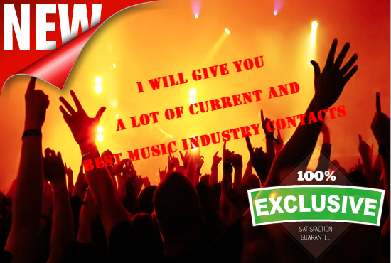 I will give you a lot of current and best music industry contacts