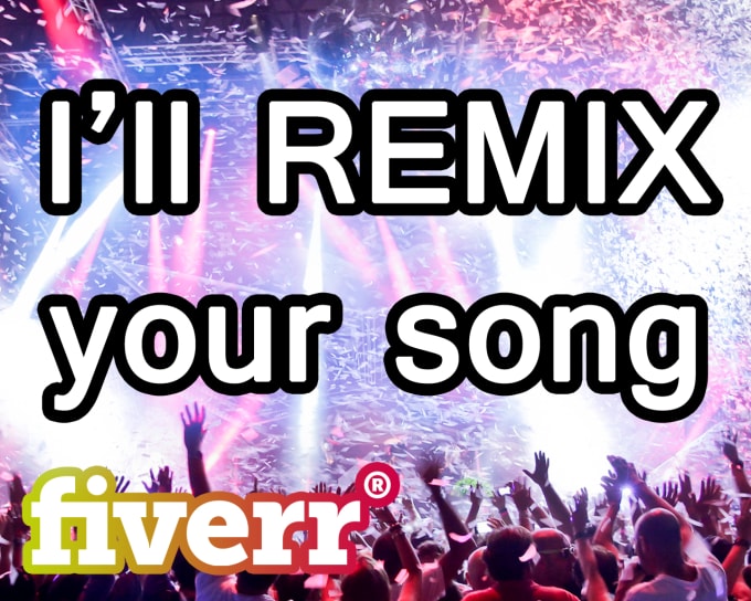 I will make a stunning dance remix of your song