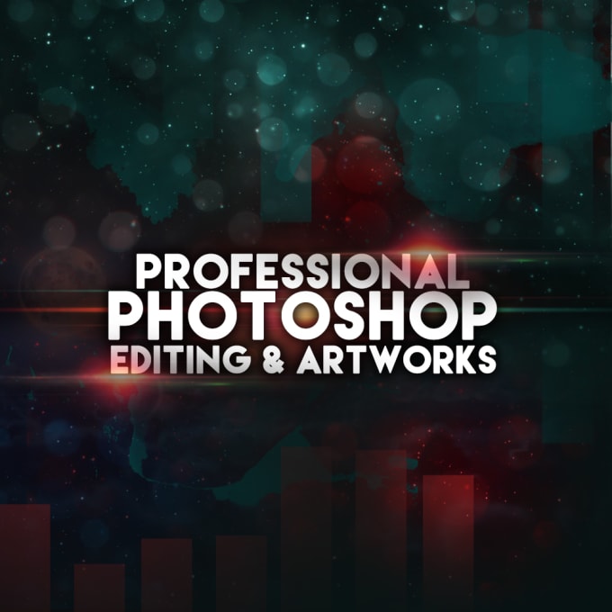 I will photoshop editing and Artworks