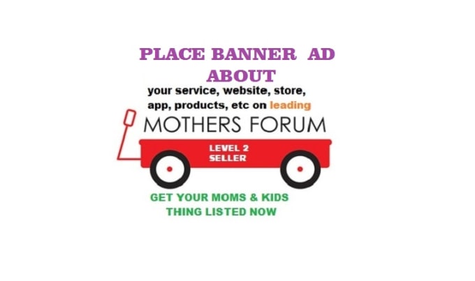 I will place banner ad on mothers forum blog