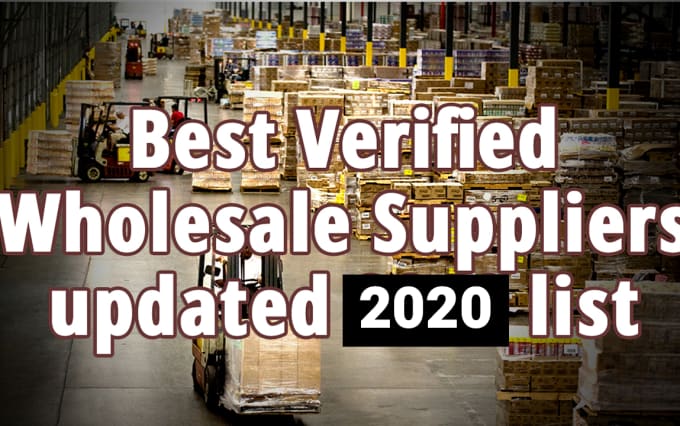 I will provide best verified wholesale suppliers updated list