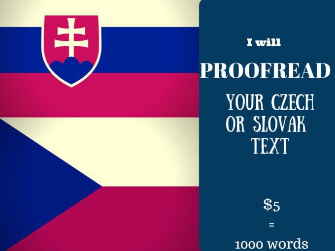 I will quickly proofread and edit Czech and Slovak