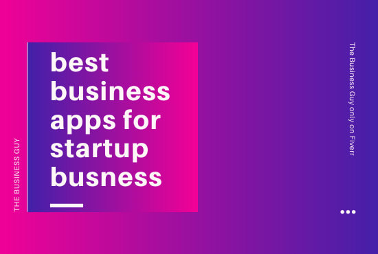 I will recommend the best business apps to use for startup business