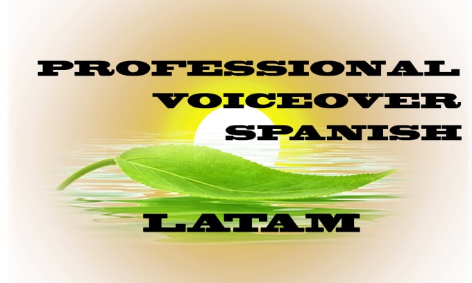 I will record professional natural voiceover in spanish latam