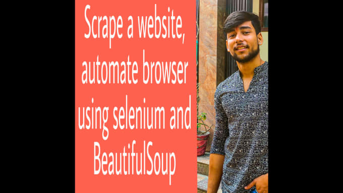 I will scrape a website and automate browser for you