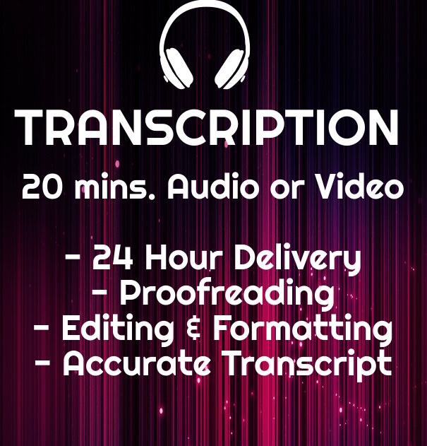 I will transcribe 20 minutes of audio in 24 hours or less