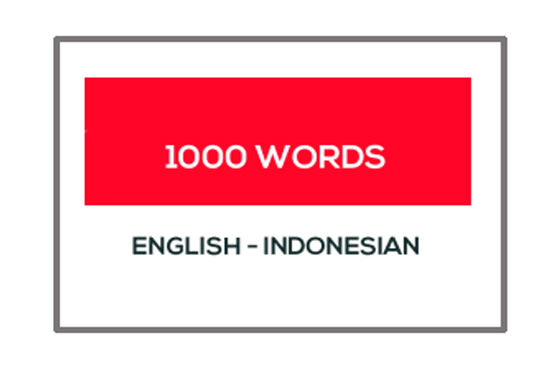 I will translate 1000 english words to indonesian fast or faster