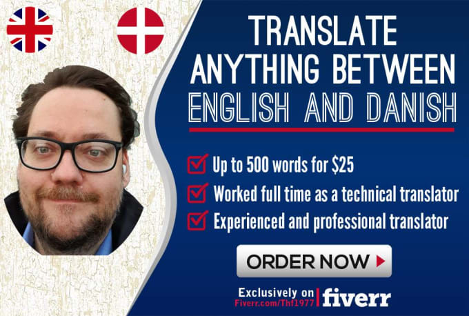 I will translate anything between english and danish in 24 hours