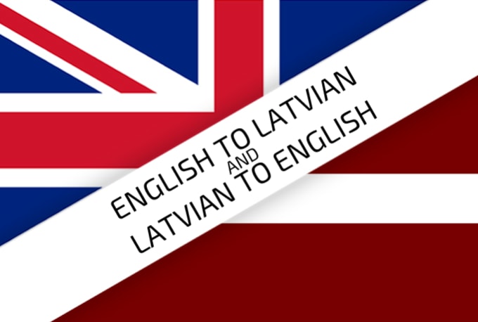 I will translate from english into latvian or vice versa