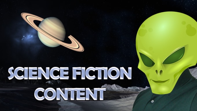 I will write science fiction or fantasy content