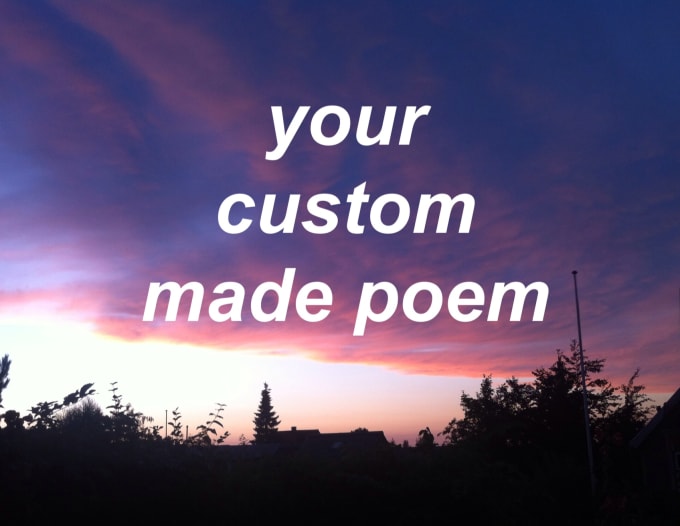 I will write you a poem, based off your own prompt