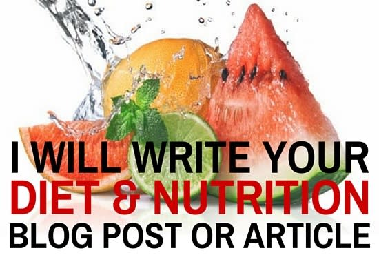 I will write your Diet or Nutrition Blog Post or Article