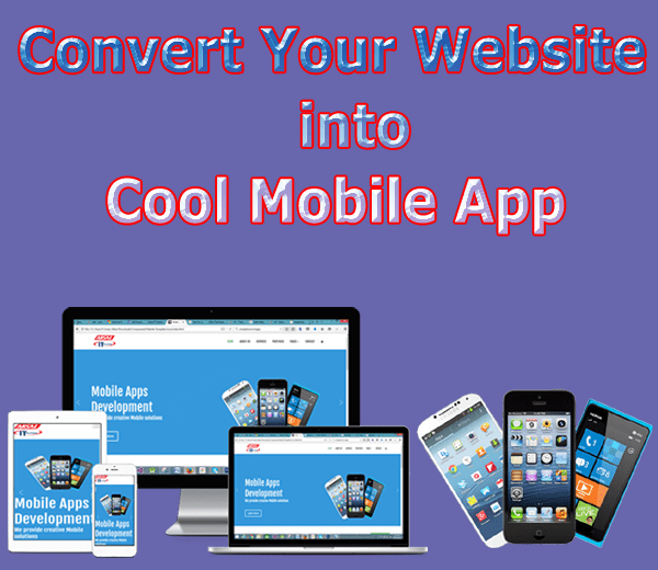 I will convert website to mobile app IOS android windows