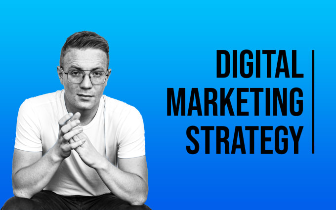 I will develop your digital marketing strategy and action plan