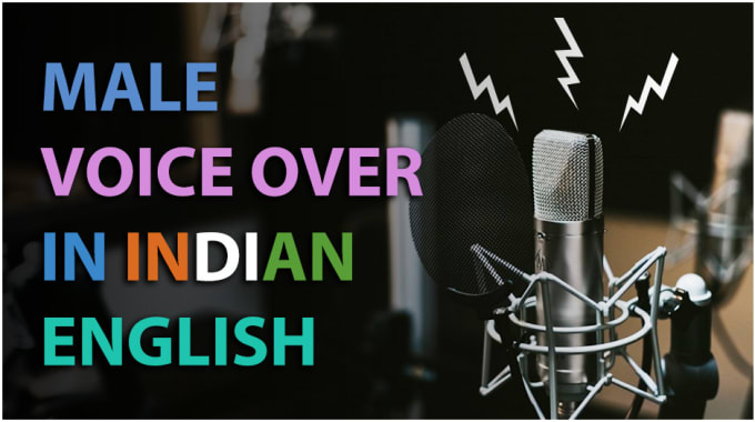 I will do a male voice over for you in indian english
