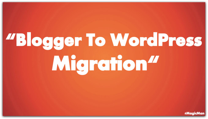 I will do a professional blogger to wordpress migration