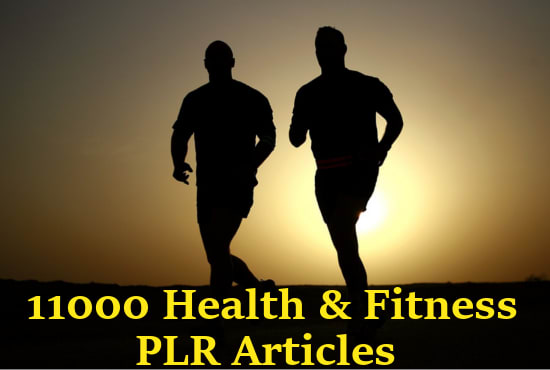 I will give you 11000 health and fitness articles