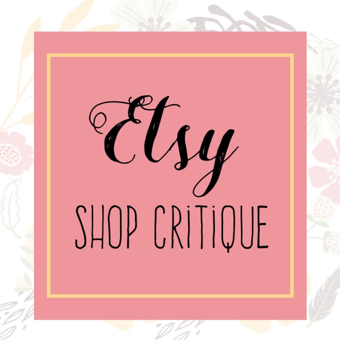 I will give you an etsy shop critique