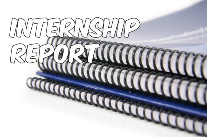 I will help you to write and compose your internship report