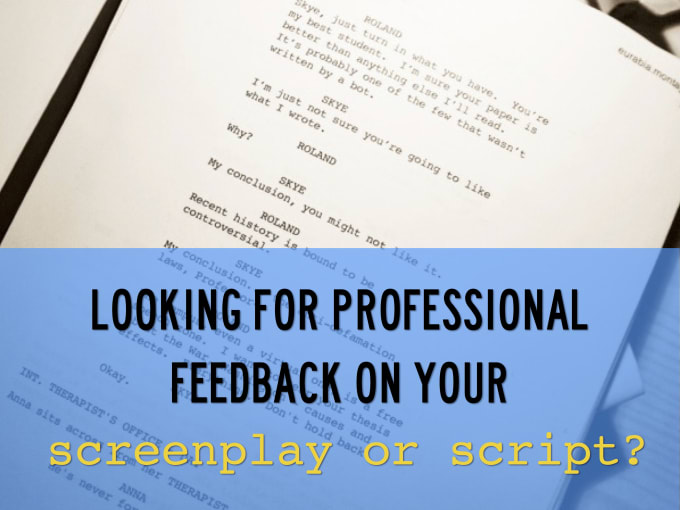 I will provide professional coverage and notes on your screenplay