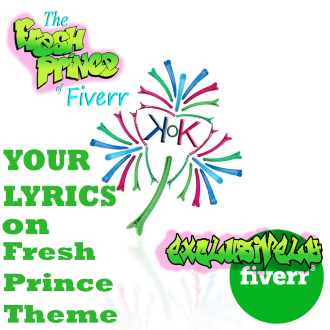 I will rap your lyrics on fresh prince theme