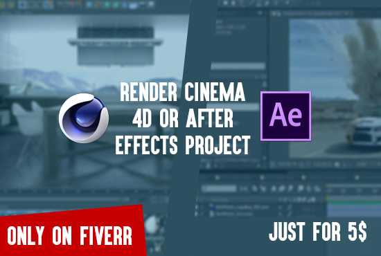 I will render Cinema 4D or After Effects Project