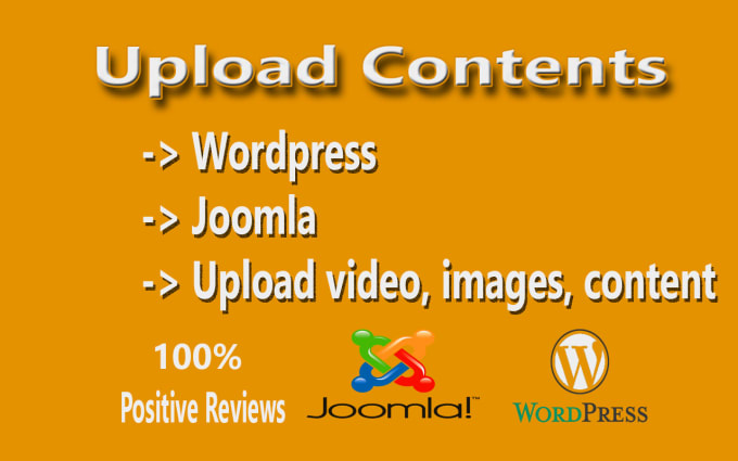 I will upload contents, images and videos in wordpress,joomla