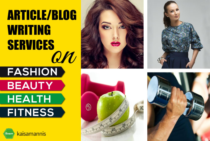 I will be SEO article or blog writer for fashion, beauty and health