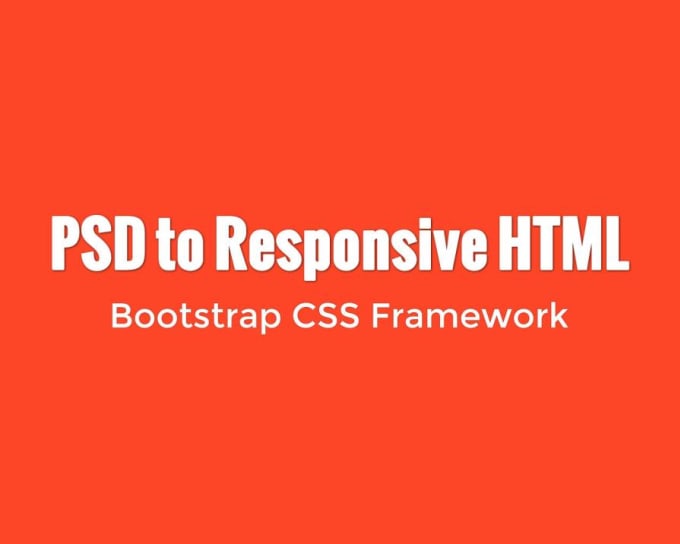 I will convert PSD to responsive HTML5 CSS3