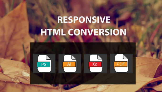 I will convert psd, xd, ai to html responsive website